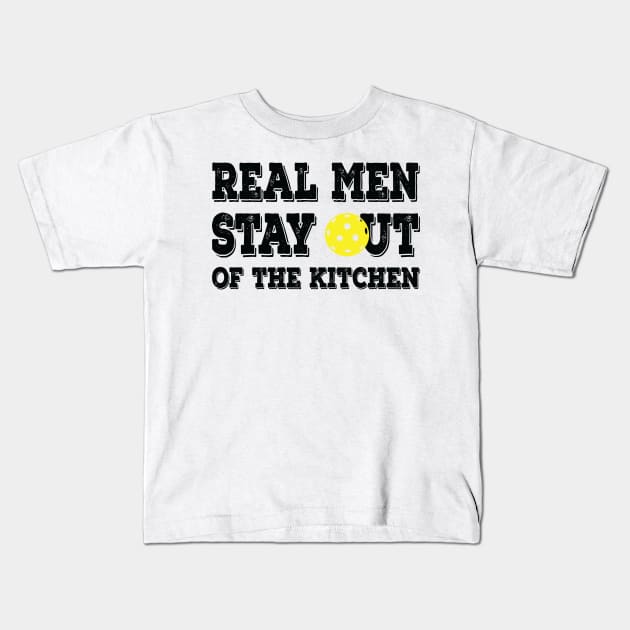 Funny Real Men Stay Out of the Kitchen Pickleball Kids T-Shirt by Art master